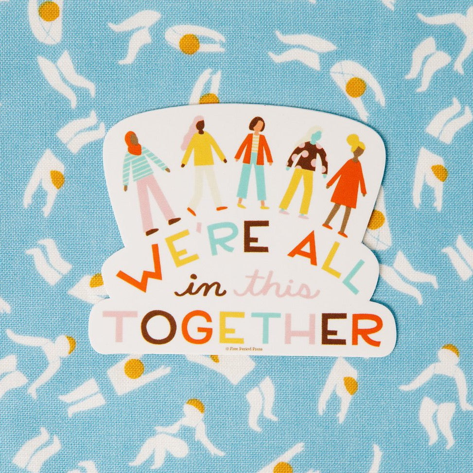 We're All In This Together Vinyl Decal Sticker