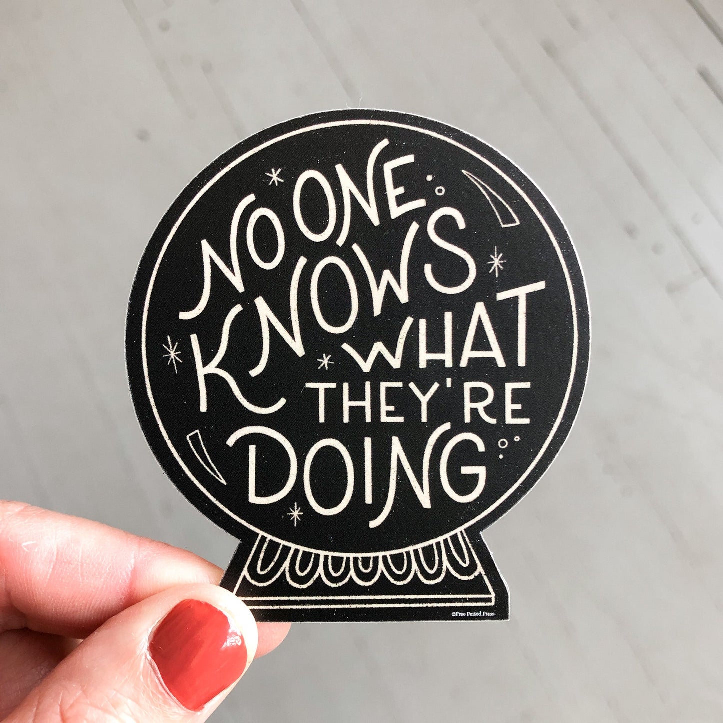 No One Knows What They're Doing Crystal Ball Vinyl Decal Sticker