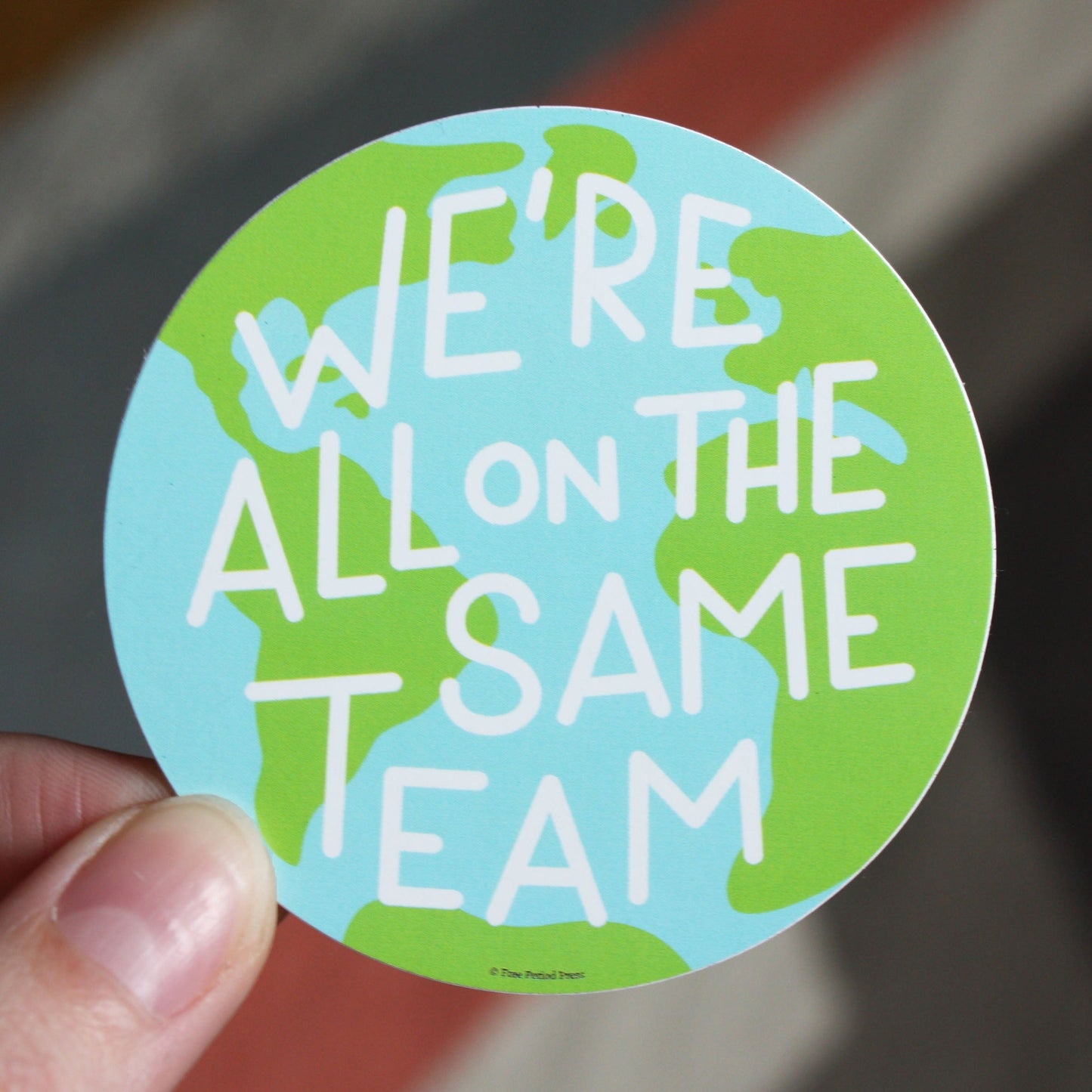 We’re All on the Same Team Earth Vinyl Decal Sticker