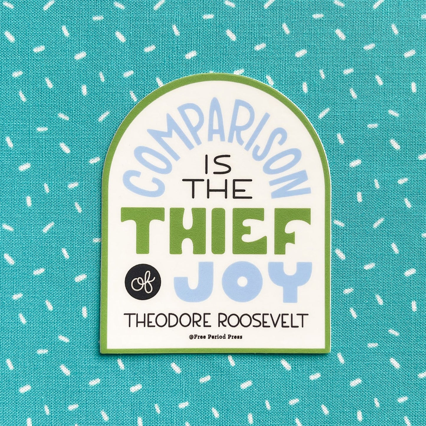 Comparison Is The Thief of Joy Vinyl Decal Sticker