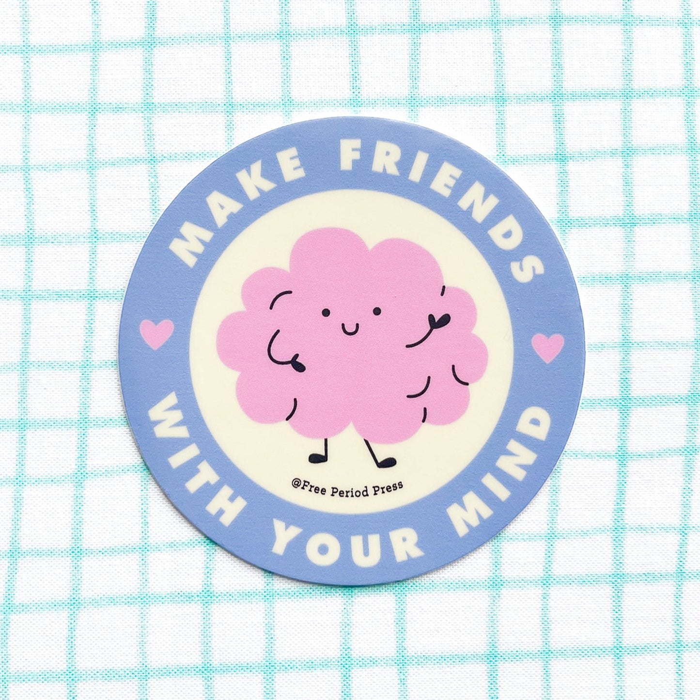 Make Friends With Your Mind Vinyl Decal Sticker