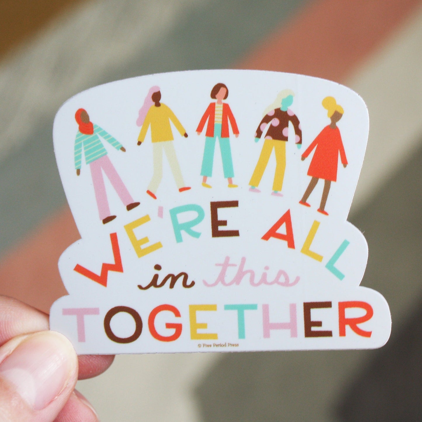 We're All In This Together Vinyl Decal Sticker
