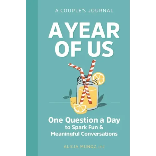 A Year of Us: A Couple's Journal: One Question a Day to Spark Fun and Meaningful Conversations