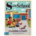 S Is for School: A Classroom Alphabet