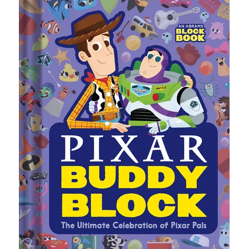 Pixar Buddy Block (an Abrams Block Book): The Ultimate Celebration of Pixar Pals