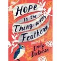 Hope Is the Thing with Feathers: The Complete Poems of Emily Dickinson