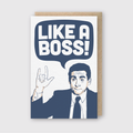 Like A Boss Greeting Card