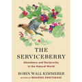 The Serviceberry: Abundance and Reciprocity in the Natural World