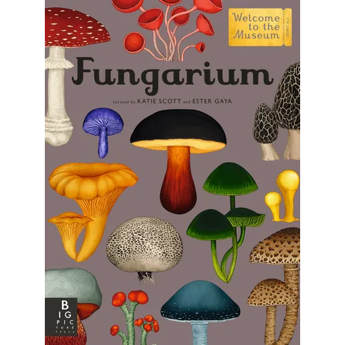 Fungarium: Welcome to the Museum