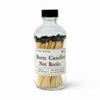 Burn Candles Not Books Rainbow or Black Safety Match Bottle