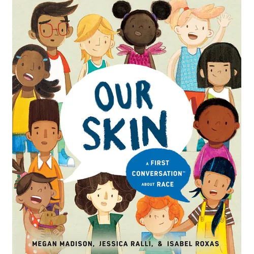 Our Skin: A First Conversation about Race