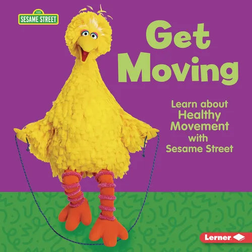 Get Moving: Learn about Healthy Movement with Sesame Street (R)