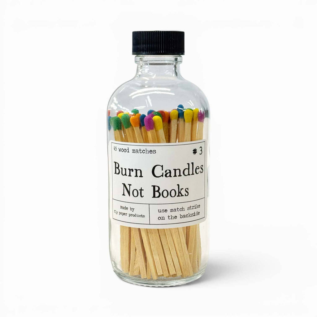 Burn Candles Not Books Rainbow or Black Safety Match Bottle