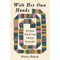 With Her Own Hands: Women Weaving Their Stories
