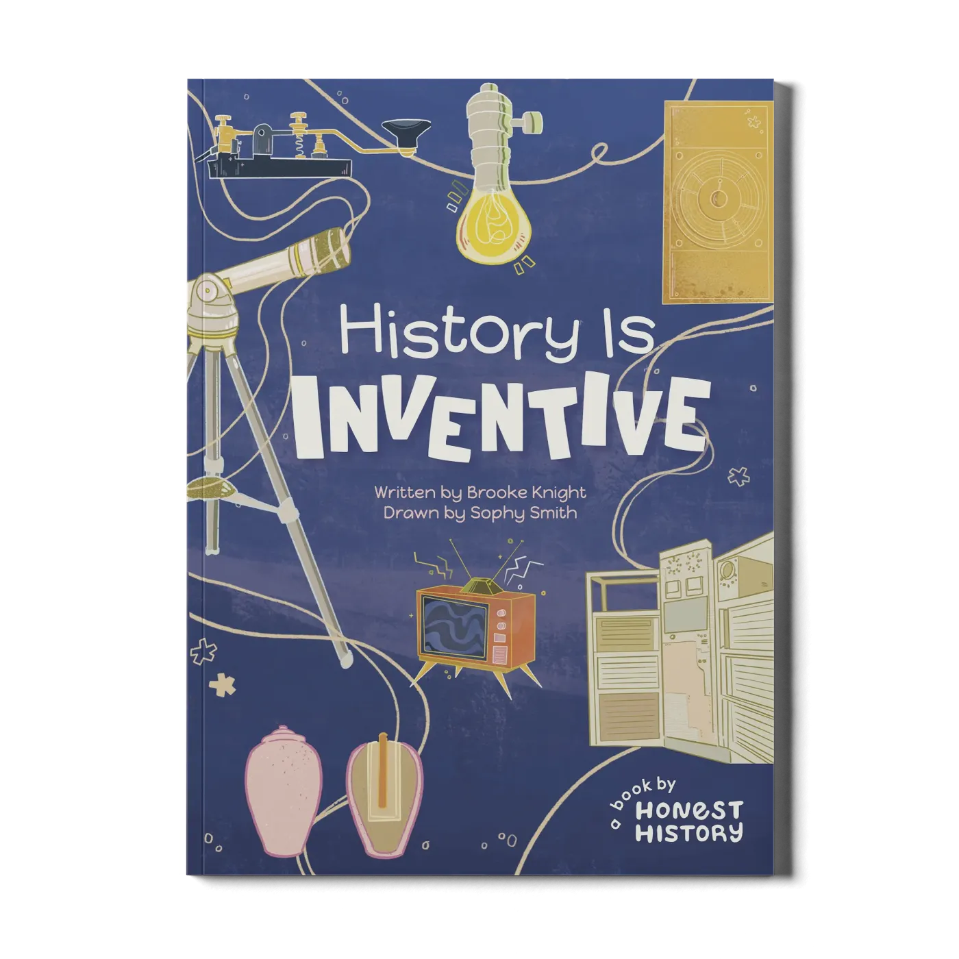 History Is Inventive: A Book by Honest History