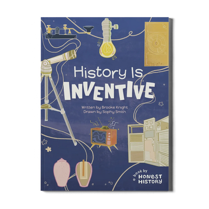 History Is Inventive: A Book by Honest History