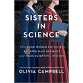 Sisters in Science: How Four Women Physicists Escaped Nazi Germany and Made Scientific History