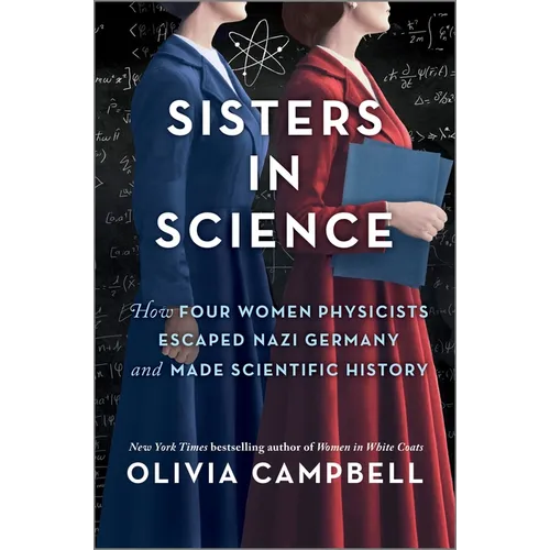 Sisters in Science: How Four Women Physicists Escaped Nazi Germany and Made Scientific History