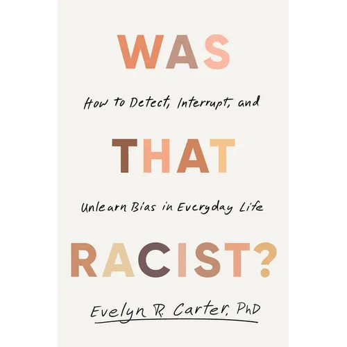 Was That Racist?: How to Detect, Interrupt, and Unlearn Bias in Everyday Life