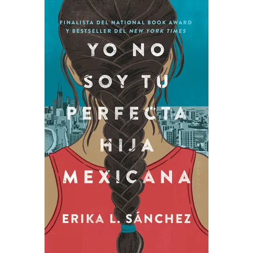 Yo No Soy Tu Perfecta Hija Mexicana / I Am Not Your Perfect Mexican Daughter