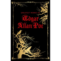 Greatest Works of Edgar Allan Poe (Deluxe Hardbound Edition)