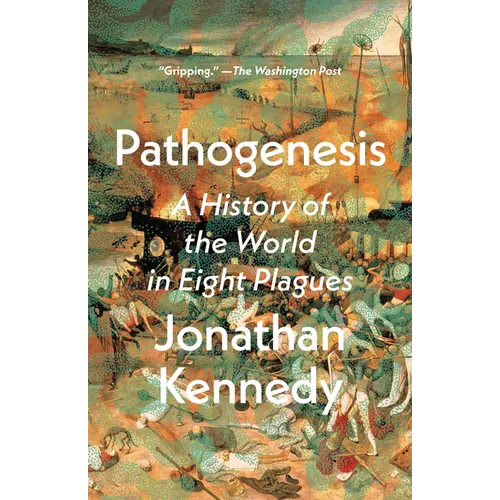 Pathogenesis: A History of the World in Eight Plagues