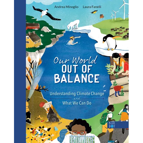 Our World Out of Balance: Understanding Climate Change and What We Can Do