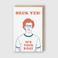 Heck Yes Birthday Greeting Card