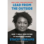 Lead from the Outside: How to Build Your Future and Make Real Change