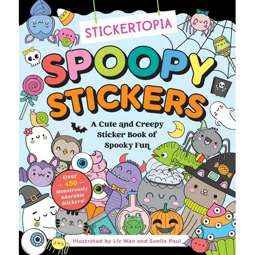Stickertopia: Spoopy Stickers: A Cute and Creepy Sticker Book of Spooky Fun