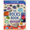 Lonely Planet Kids the Rocks Book: Learn about Gems & Stones on Earth & from Space Use the Epic Directory to Identify Treasures Find Lots of Tips, Fac