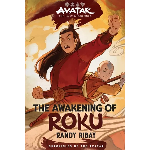 Avatar: The Last Airbender: The Awakening of Roku (Chronicles of the Avatar Book 6)