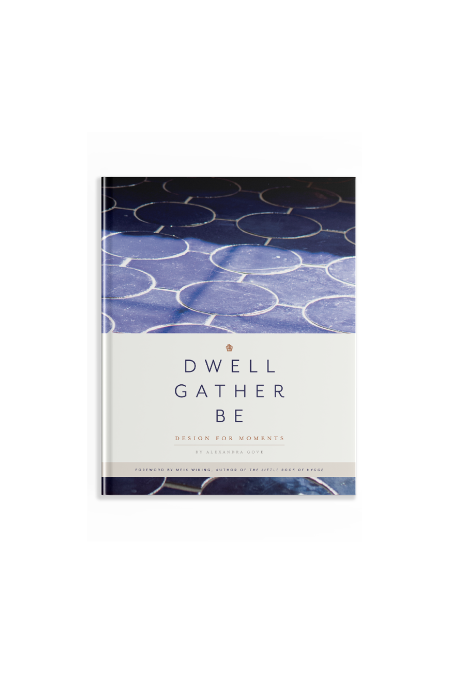 Dwell Gather Be