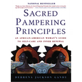 Sacred Pampering Principles: An African-American Woman's Guide to Self-Care and Inner Renewal