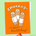 Churro Birthday Card "Churray It's Your Birthday"