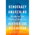 Democracy Awakening: Notes on the State of America