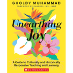 Unearthing Joy: A Guide to Culturally and Historically Responsive Curriculum and Instruction - Paperback