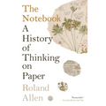 The Notebook: A History of Thinking on Paper
