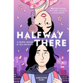 Halfway There: A Graphic Memoir of Self-Discovery