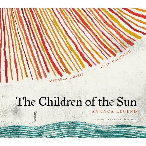 The Children of the Sun: An Inca Legend