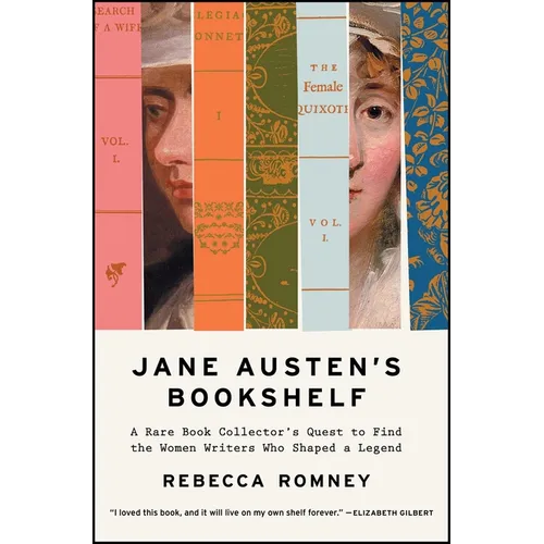 Jane Austen's Bookshelf: A Rare Book Collector's Quest to Find the Women Writers Who Shaped a Legend