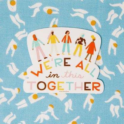 We're All In This Together Vinyl Decal Sticker