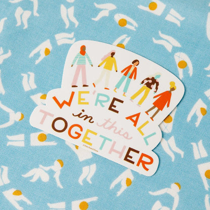 We're All In This Together Vinyl Decal Sticker