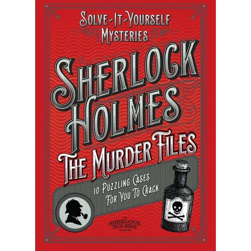 Sherlock Holmes: The Murder Files - 10 Puzzling Cases for You to Crack