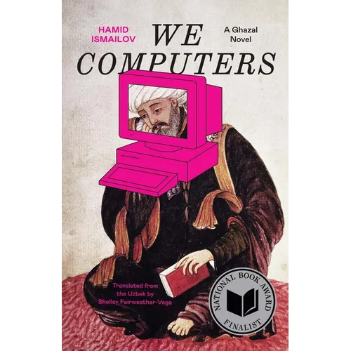 We Computers: A Ghazal Novel