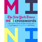 The New York Times Mini Crosswords, Volume 3: 150 Easy Fun-Sized Puzzles - Paperback