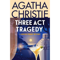 Three ACT Tragedy: A Hercule Poirot Mystery: The Official Authorized Edition