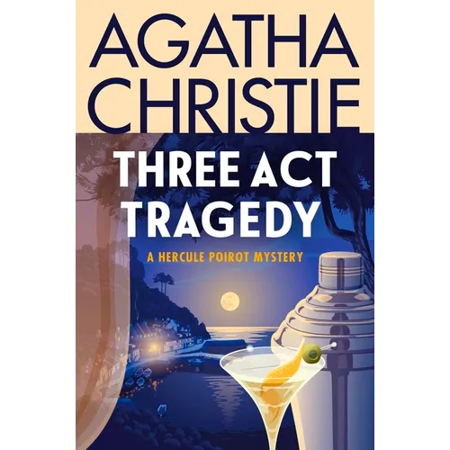 Three ACT Tragedy: A Hercule Poirot Mystery: The Official Authorized Edition