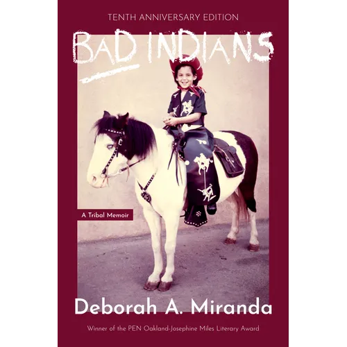 Bad Indians (Expanded Edition): A Tribal Memoir (10th Anniversary Edition)