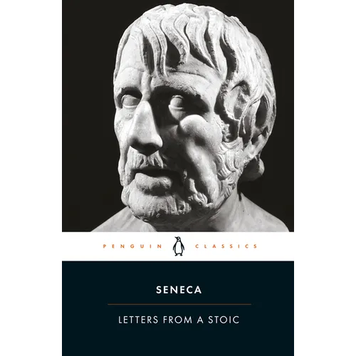 Letters from a Stoic: Epistulae Morales Ad Lucilium